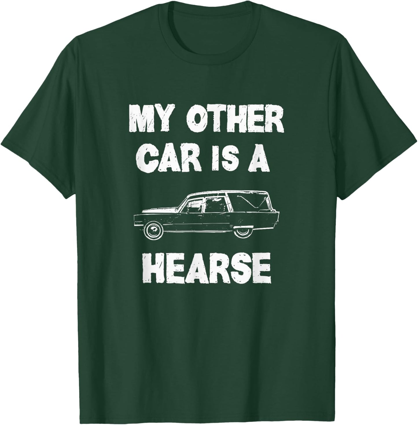 Hearse Funny Halloween MY OTHER CAR IS A HEARSE T-Shirt - T-Shirt | Forest