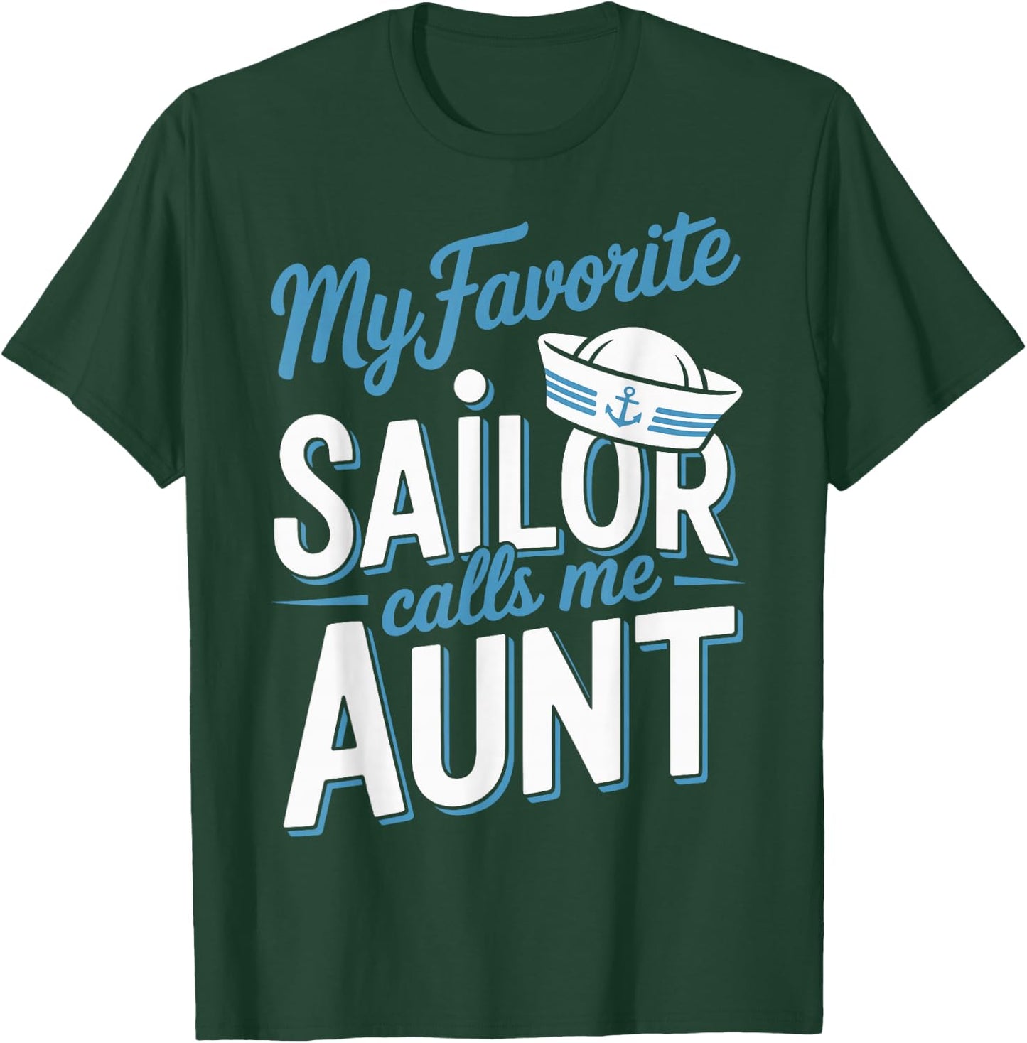 My Favorite Sailor Calls Me Aunt T-Shirt - T-Shirt | Forest