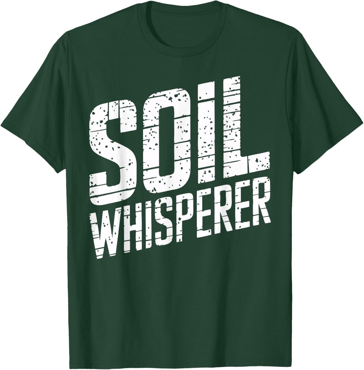 Soil Whisperer Agricultural Research Scientist Soil Science T-Shirt - T-Shirt | Forest