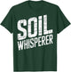 Soil Whisperer Agricultural Research Scientist Soil Science T-Shirt - T-Shirt | Forest