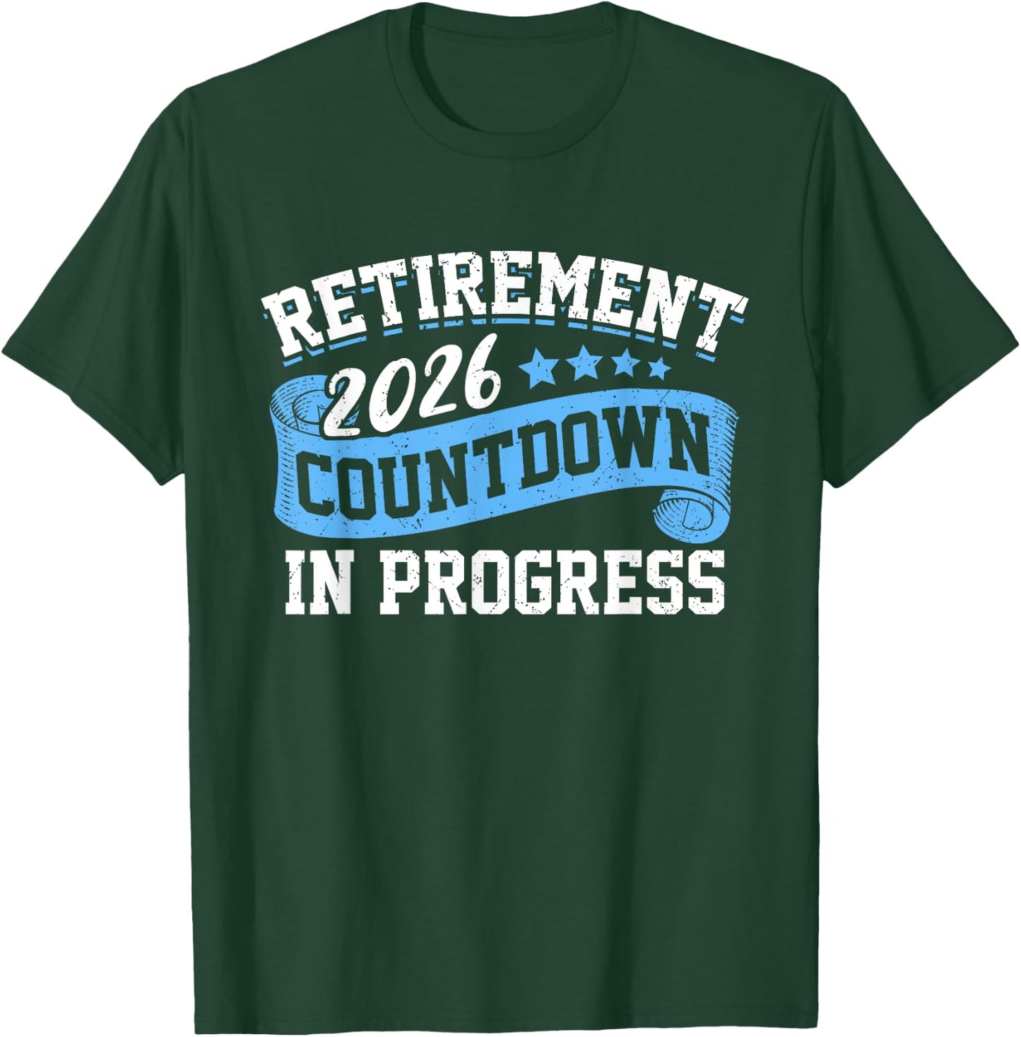 Retirement 2026 Countdown In Progress Funny Retiring Retired T-Shirt - T-Shirt | Forest