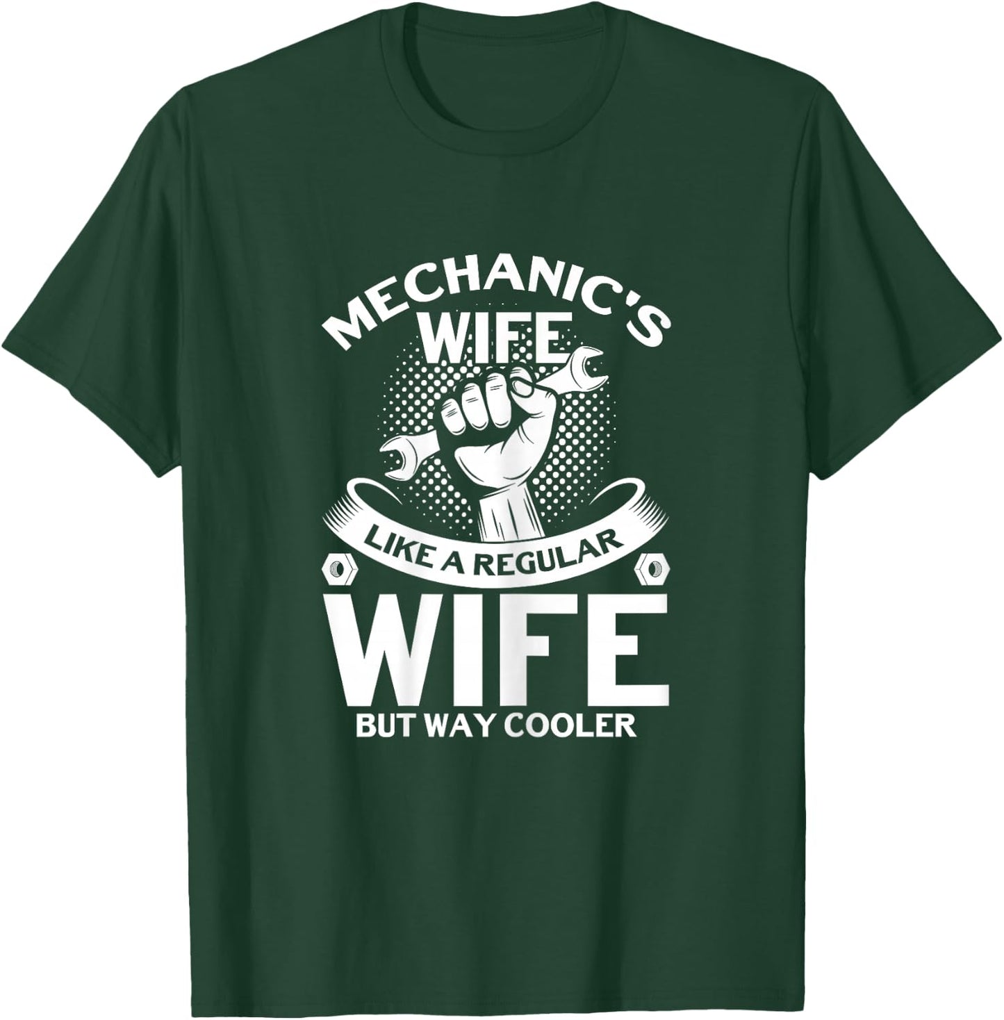 Mechanic's Wife But Way Cooler Mechanic Mechanics Wife T-Shirt - T-Shirt | Forest