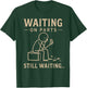 Waiting On Parts Funny Mechanic Humor Repair Car Technician T-Shirt - T-Shirt | Forest