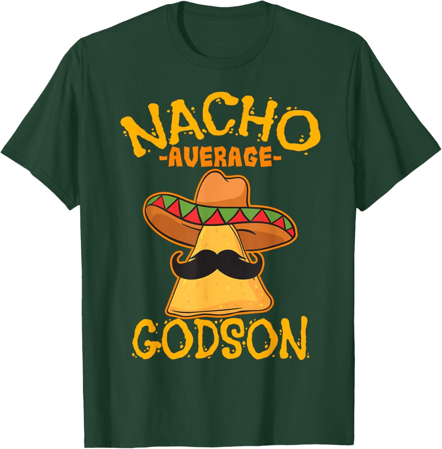 Nacho Average Godson Male Godchild Boy Cinco de Mayo Party T-Shirt - T-Shirt | Forest