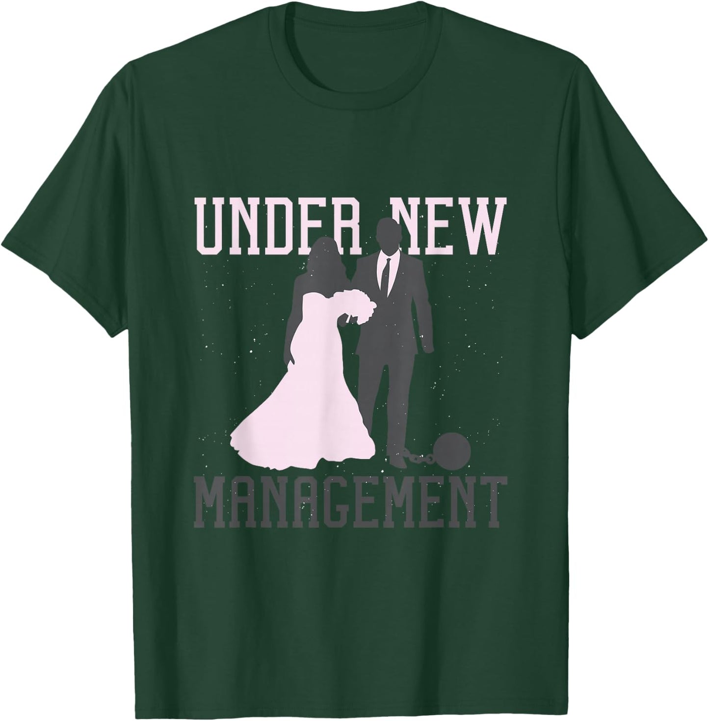 Under New Management Wedding Anniversary Ball Chain Groom T-Shirt - T-Shirt | Forest