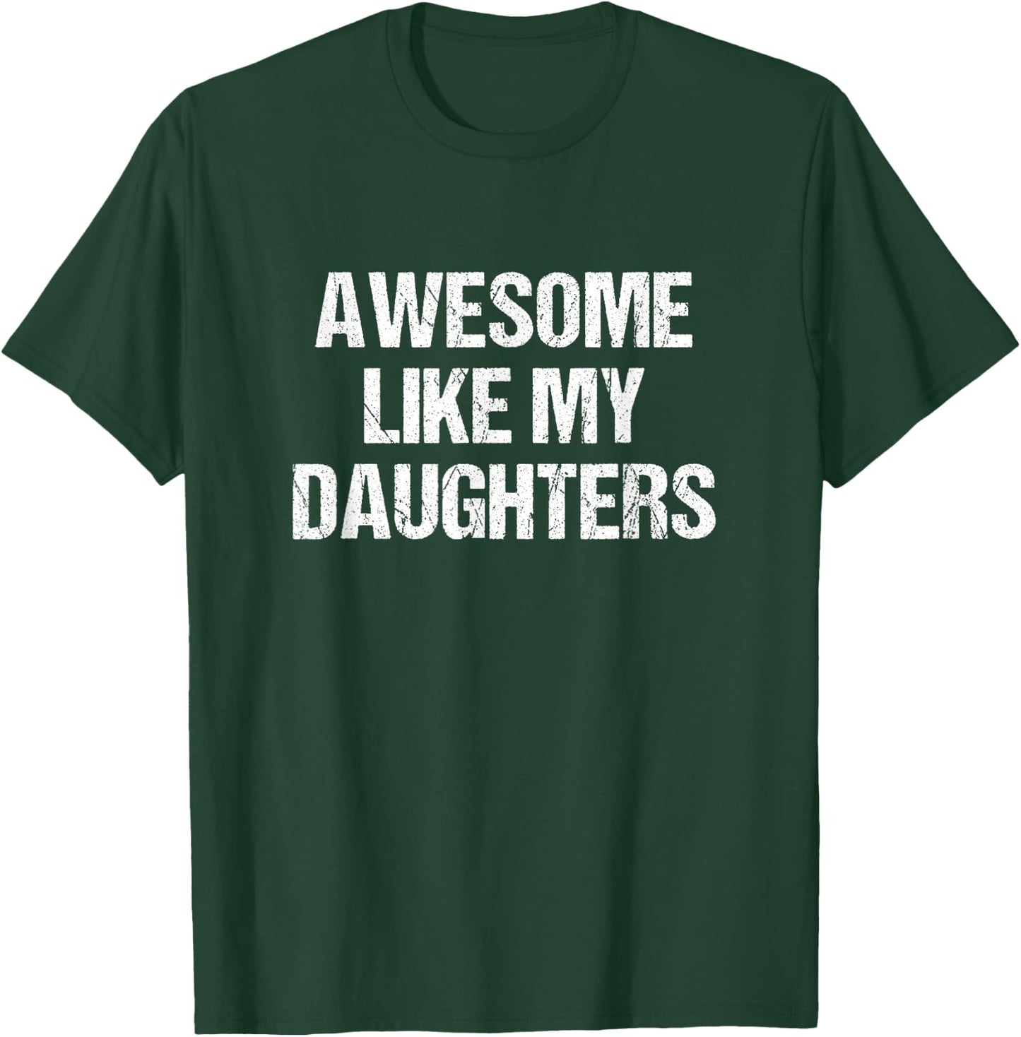 Awesome Like My Daughters Mom Dad Mother's Day Father's Day T-Shirt - T-Shirt | Forest