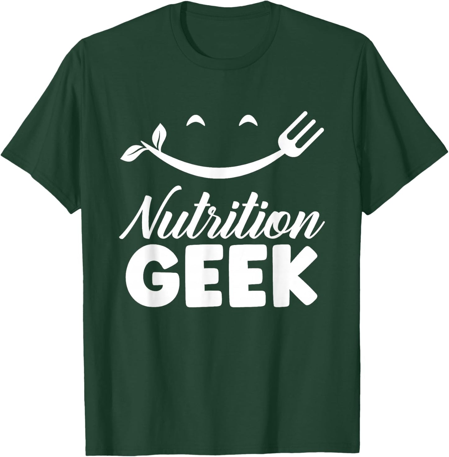 Nutrition Geek Job Dietitian Nutritionist Sayings T-Shirt - T-Shirt | Forest