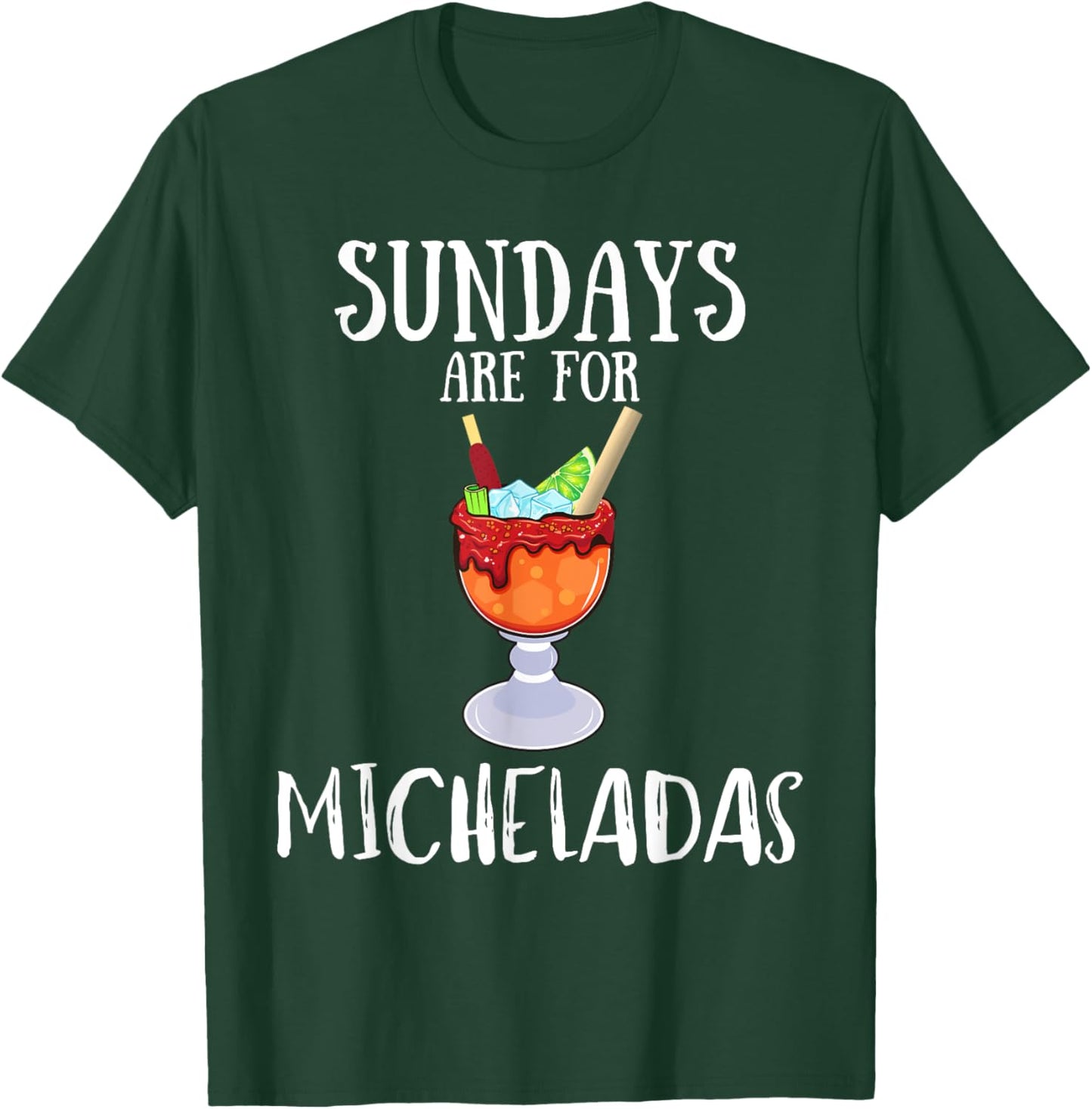 Sundays Are For Micheladas Drinking Mexican Beer Drinking T-Shirt - T-Shirt | Forest