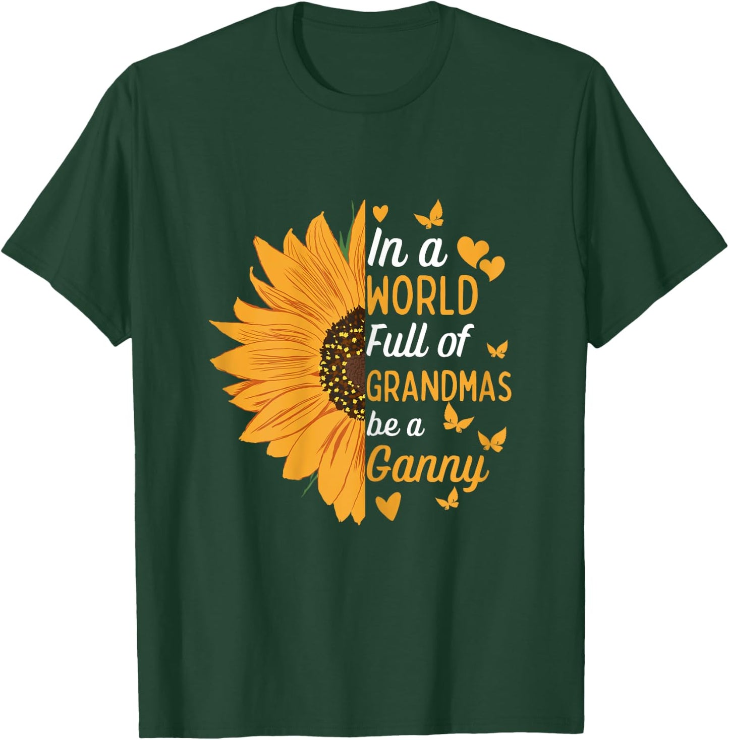 In A World Full Of Grandmas Be A Ganny Funny Mom Grandma T-Shirt - T-Shirt | Forest