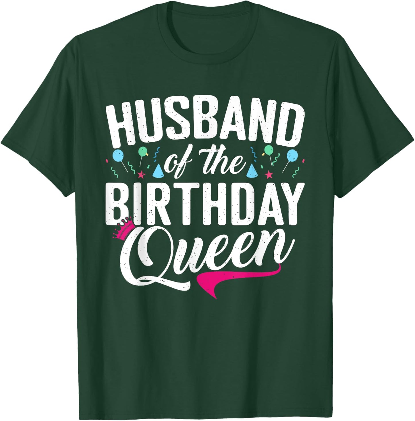 Husband of the Birthday Queen Wife Birthday T-Shirt - T-Shirt | Forest