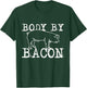 Body By Bacon - Funny Chef Fat Bacon Lover Gift T-Shirt - T-Shirt | Forest