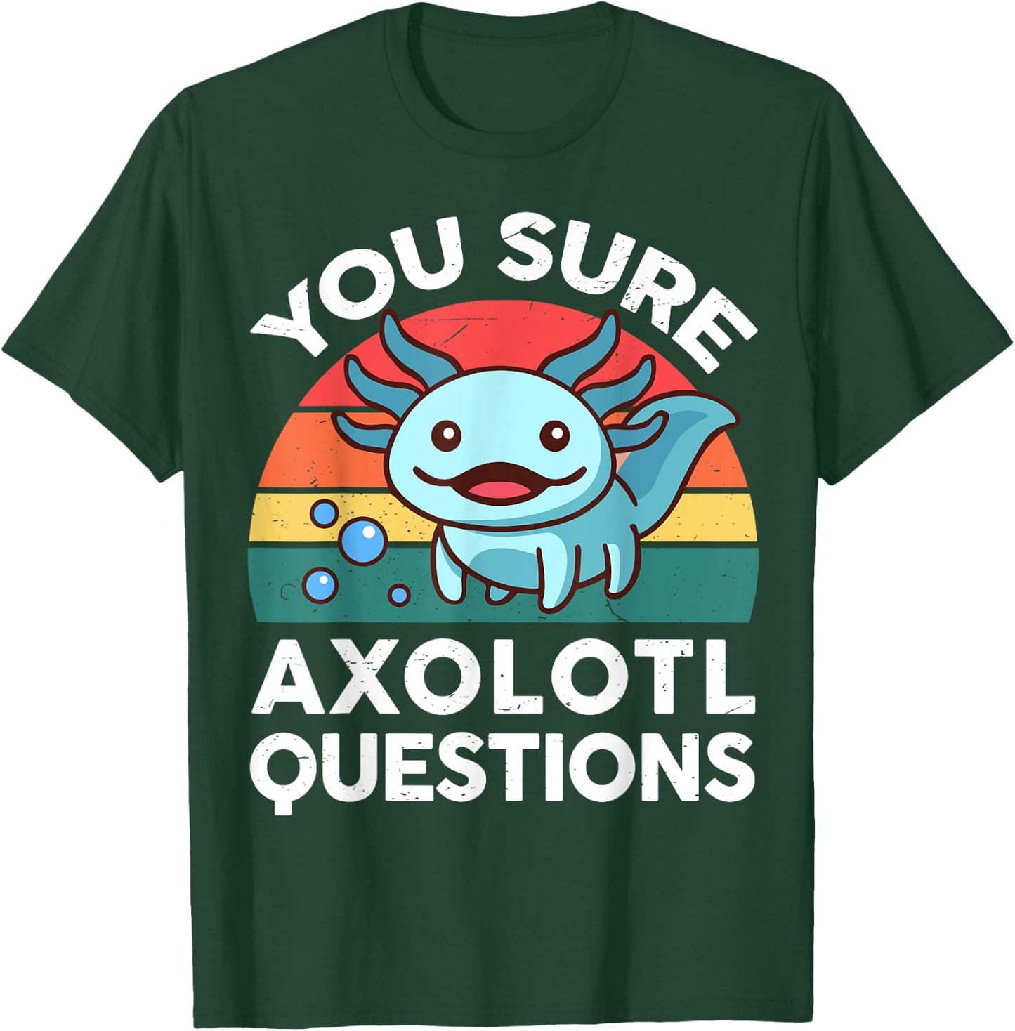 You Sure Axolotl Questions Shirt Kid Salamander Cute Axolotl T-Shirt - T-Shirt | Forest
