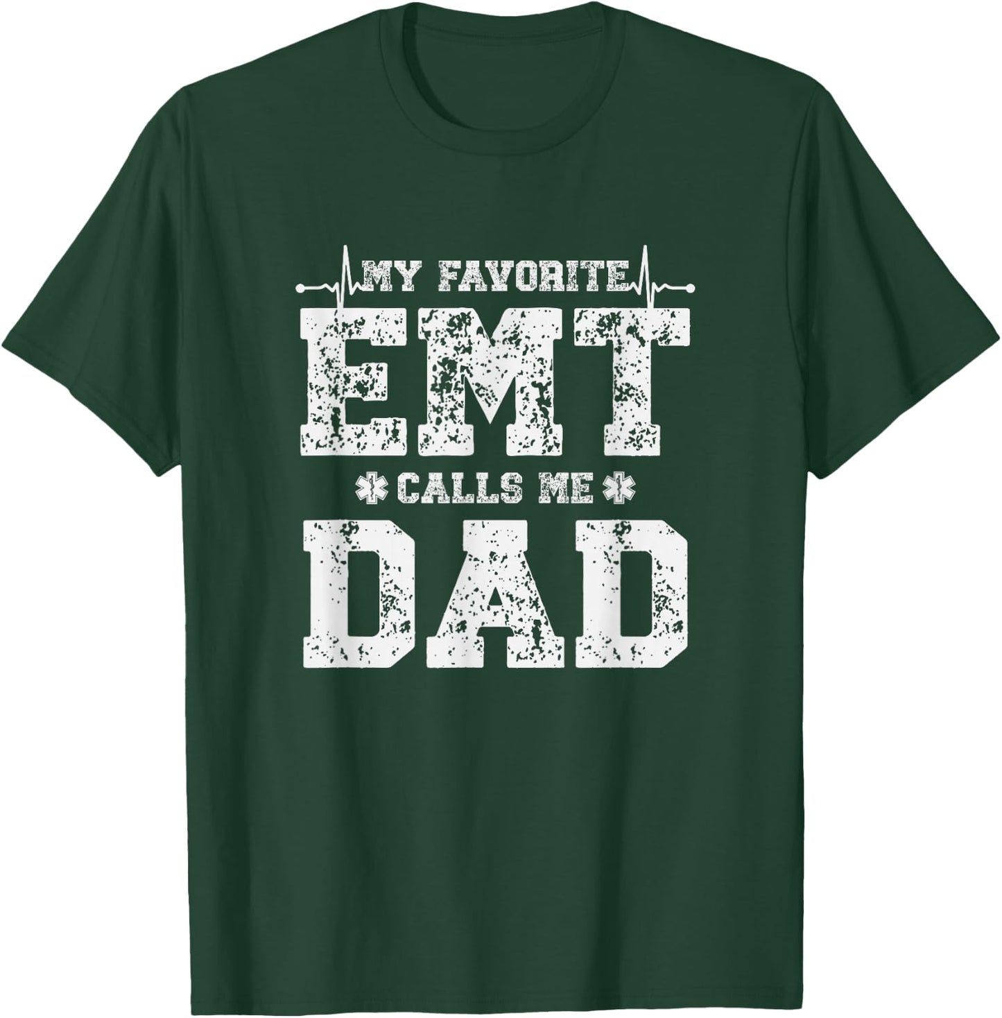 My Favorite EMT Calls Me Dad Paramedic Fathers Day T-Shirt - T-Shirt | Forest