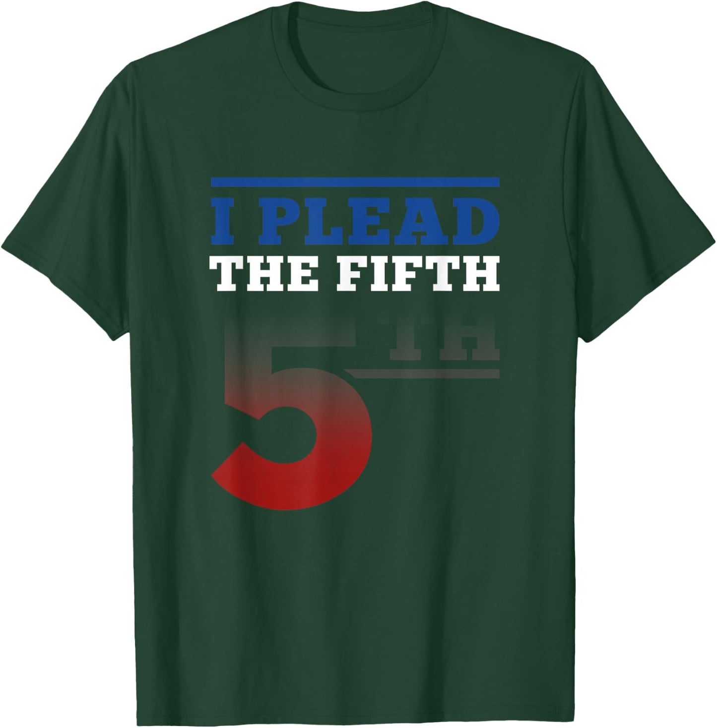 I Plead Fifth 5th Amendment Constitution Rights print T-Shirt - T-Shirt | Forest
