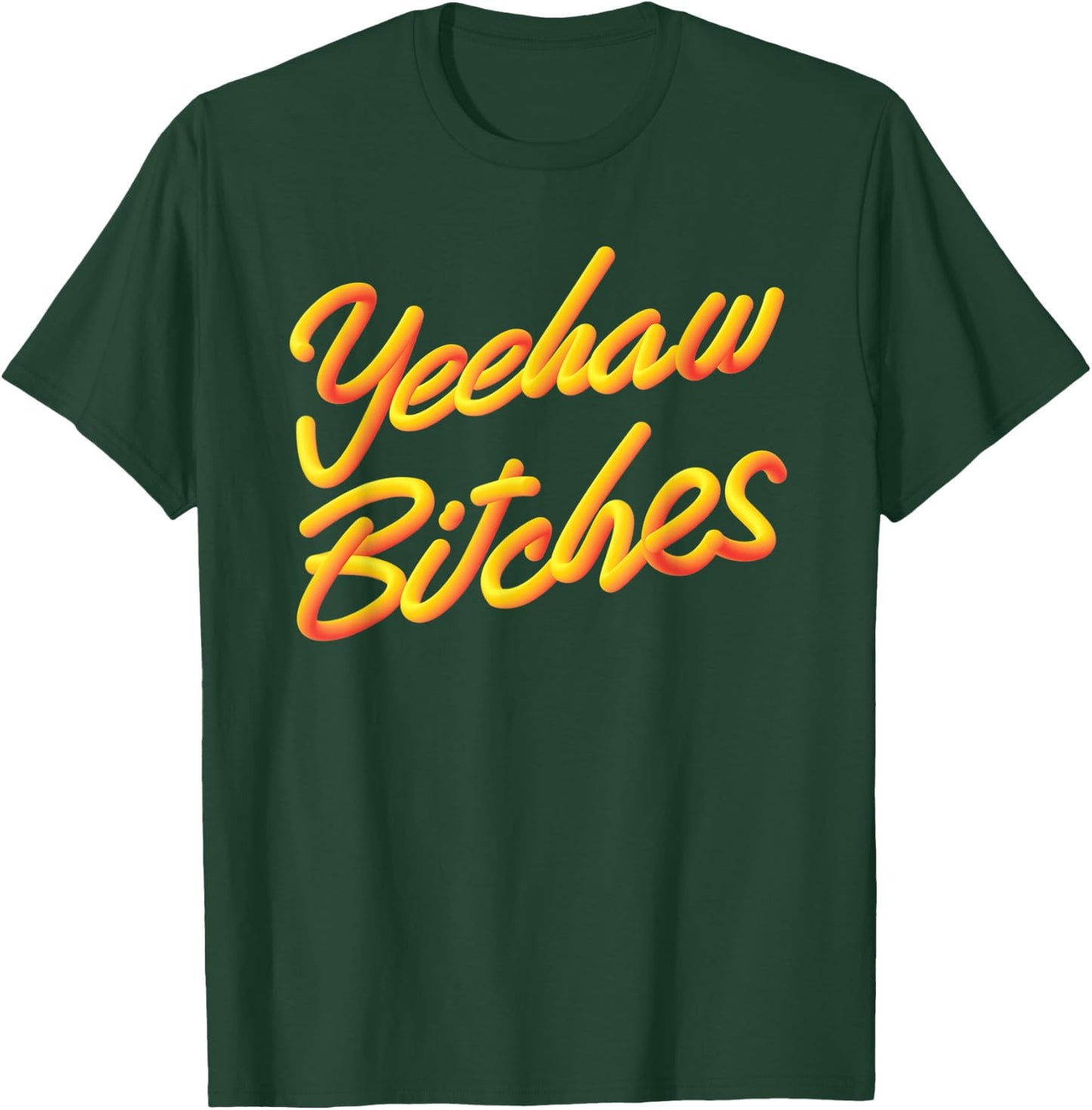 Yeehaw Bitches Country Music Western Wear Cowgirl Woman T-Shirt - T-Shirt | Forest