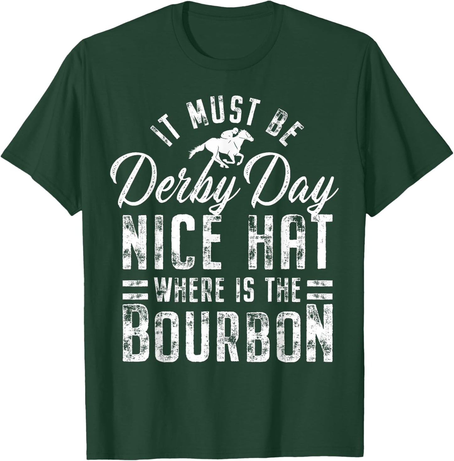 Funny Horse Racing It Must Be Derby Day KY Derby Horse T-Shirt - T-Shirt | Forest