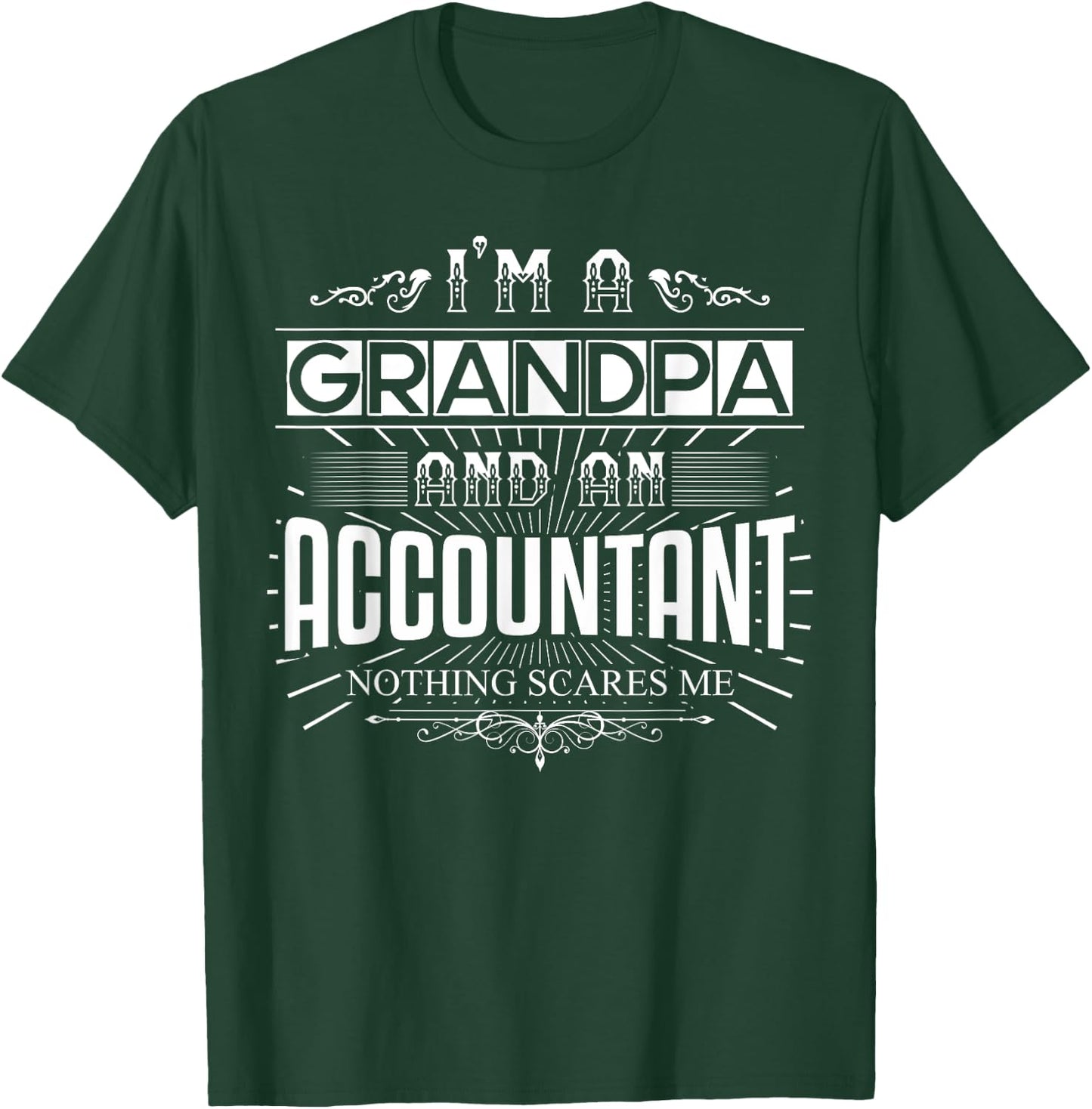 Nothing Scares Me I'm An Accountant Grandpa T-Shirt - T-Shirt | Forest