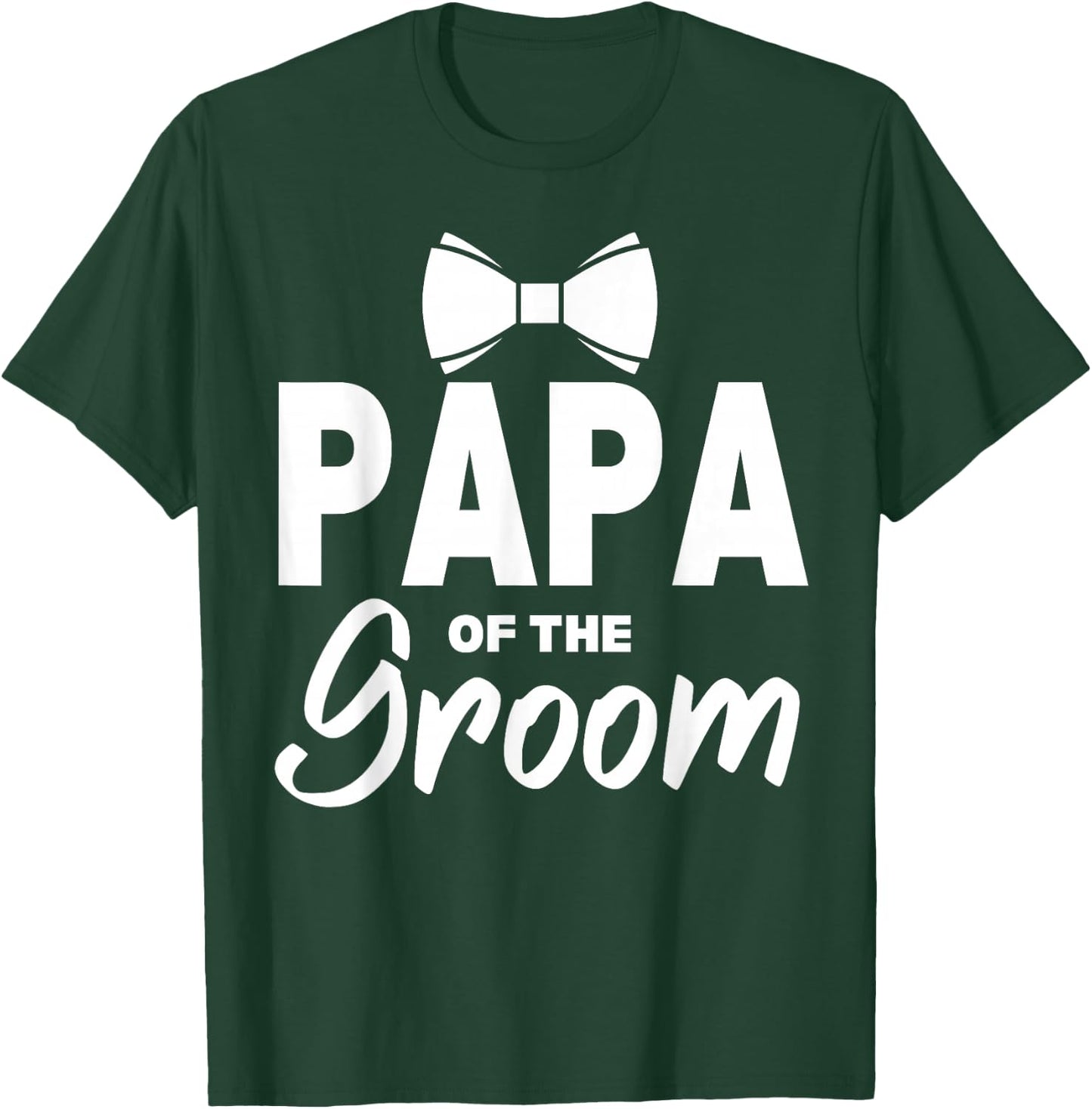 Papa of the Groom Wedding Party Family Costume Daddy T-Shirt - T-Shirt | Forest