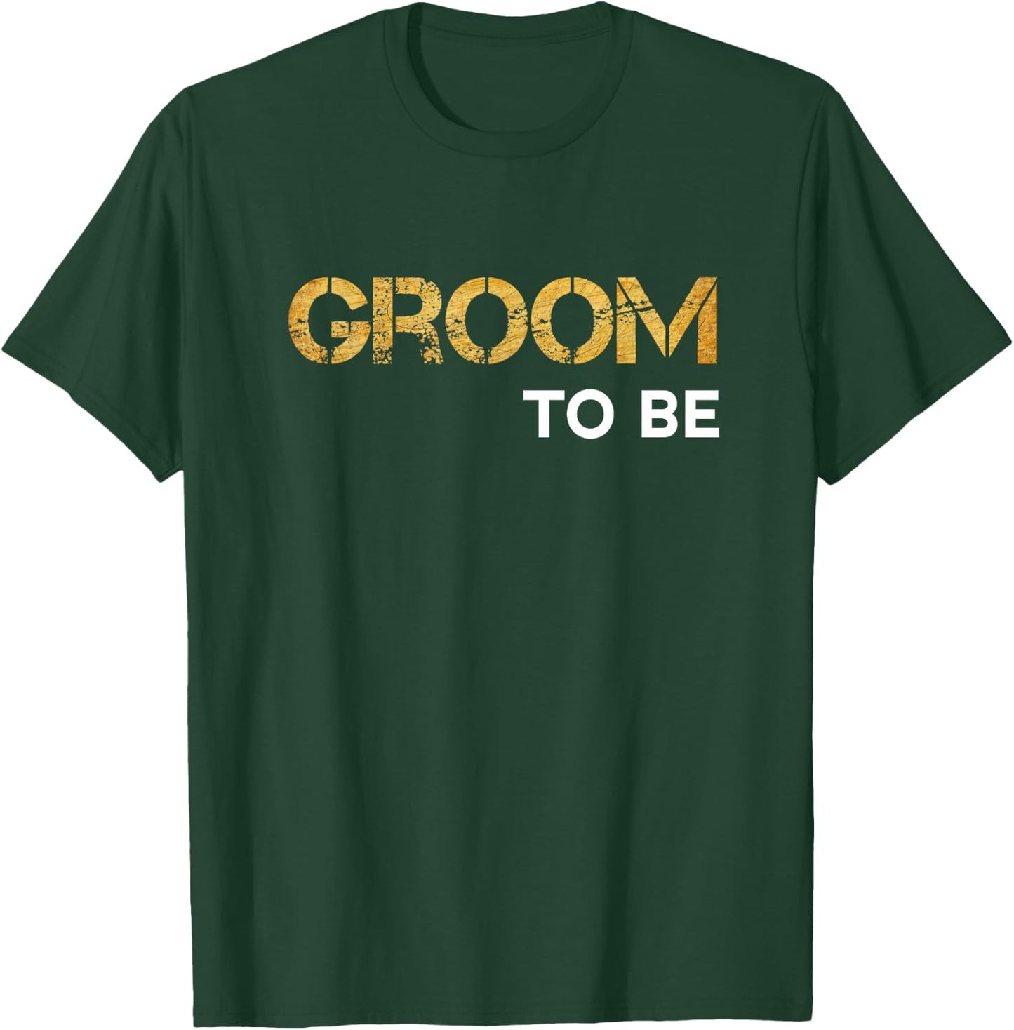 Groom To Be - Groom To Be T-Shirt - T-Shirt | Forest