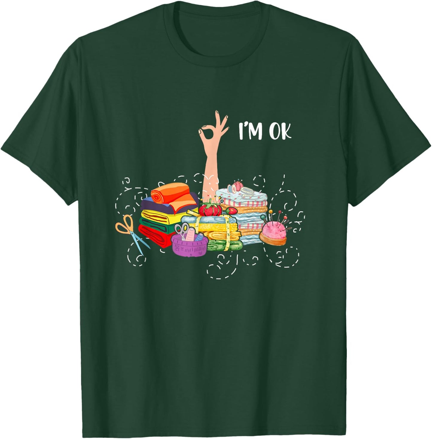 I'm ok fabric quilting T-Shirt - T-Shirt | Forest