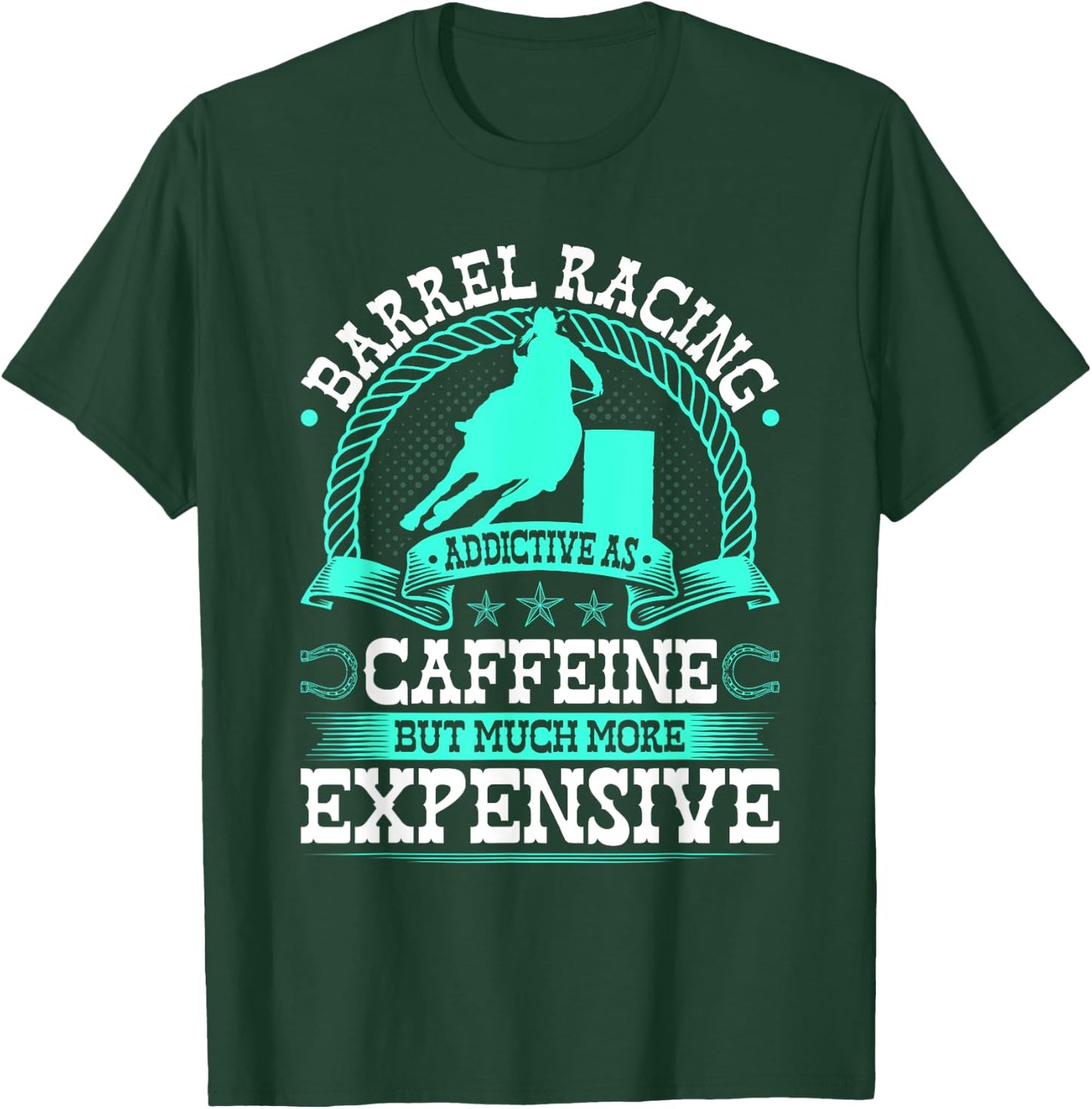Barrel Racing Like Caffeine Cowgirl Rodeo Horse Barrel Racer T-Shirt - T-Shirt | Forest