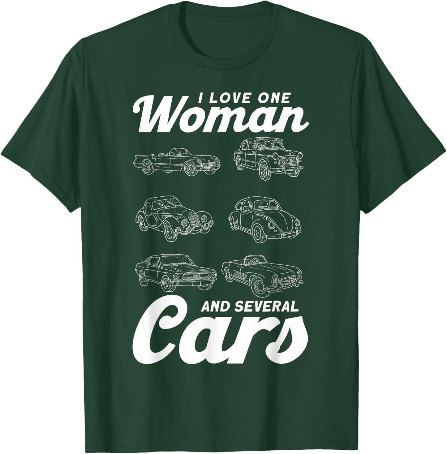 Car Lovers I Love One Woman And Several Cars Auto Mechanics T-Shirt - T-Shirt | Forest