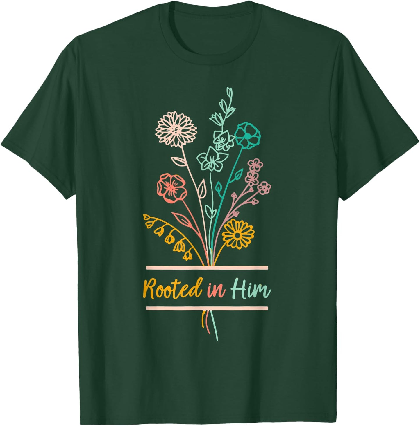 Rooted In Him Colossians 26-7 Christian Floral Graphic Faith T-Shirt - T-Shirt | Forest