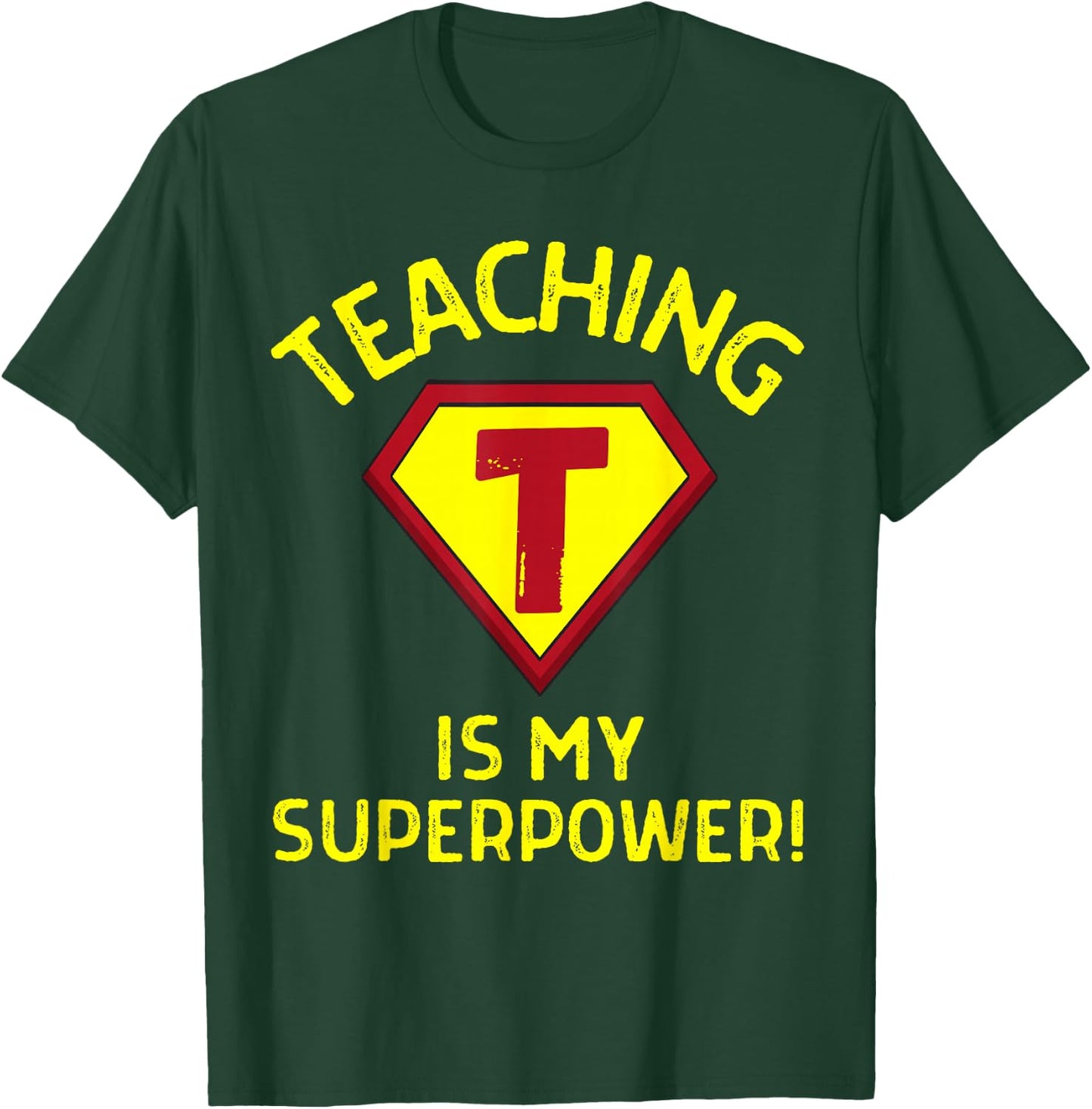 Teaching is My Superpower - Fun Elementary Teacher 1st Grade T-Shirt - T-Shirt | Forest