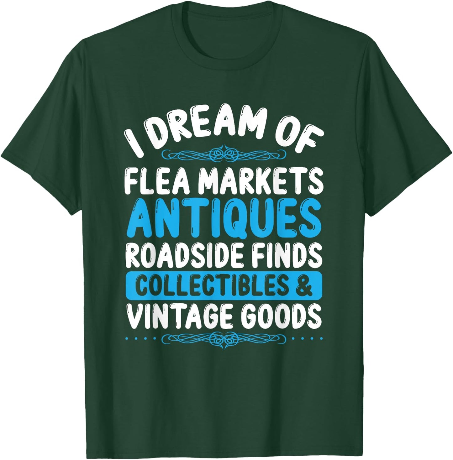 Antiquer Flea Market Antiquing Antiques Collector Antique T-Shirt - T-Shirt | Forest