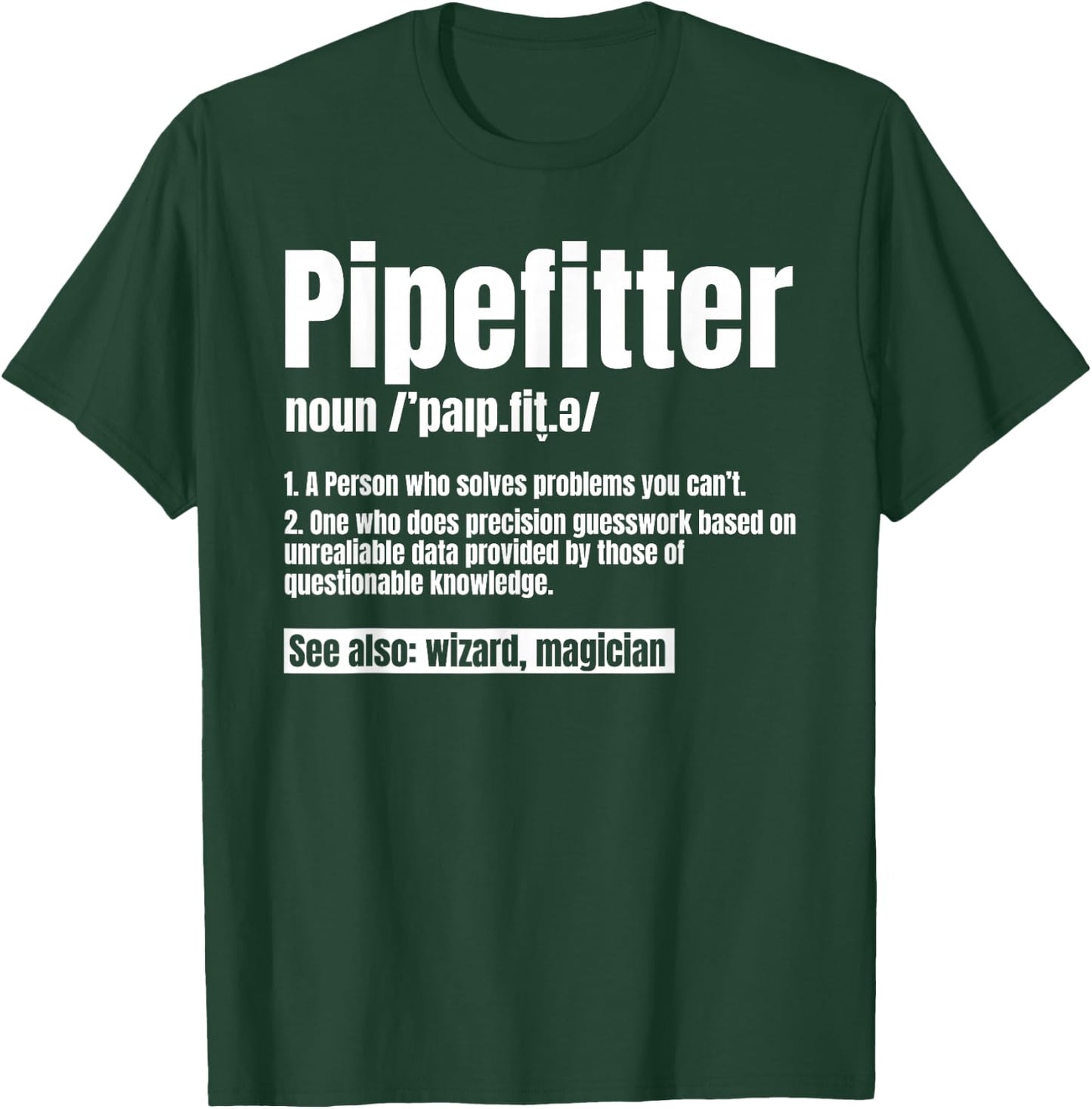 Pipefitter Definition Plumber Steamfitter Tradesman Piping T-Shirt - T-Shirt | Forest