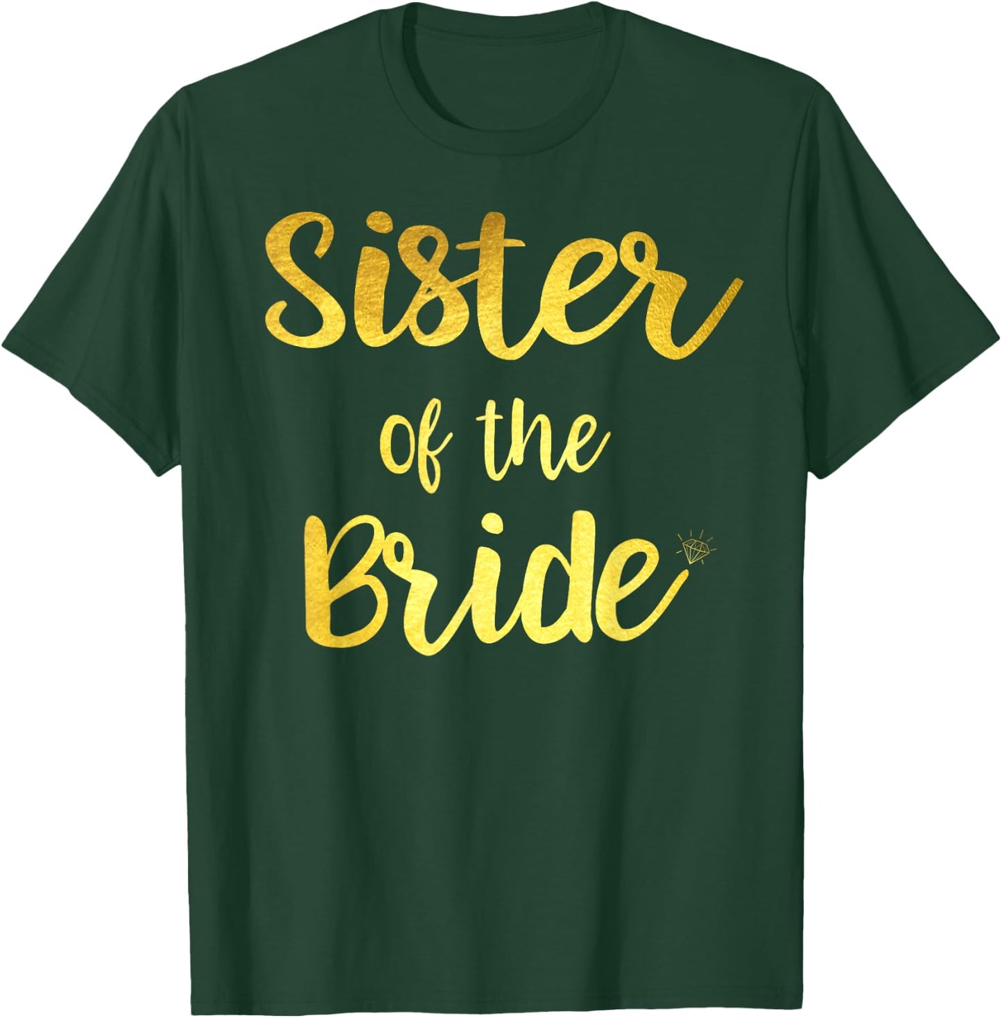 Sister Of The Bride Wedding Party T-Shirt - T-Shirt | Forest