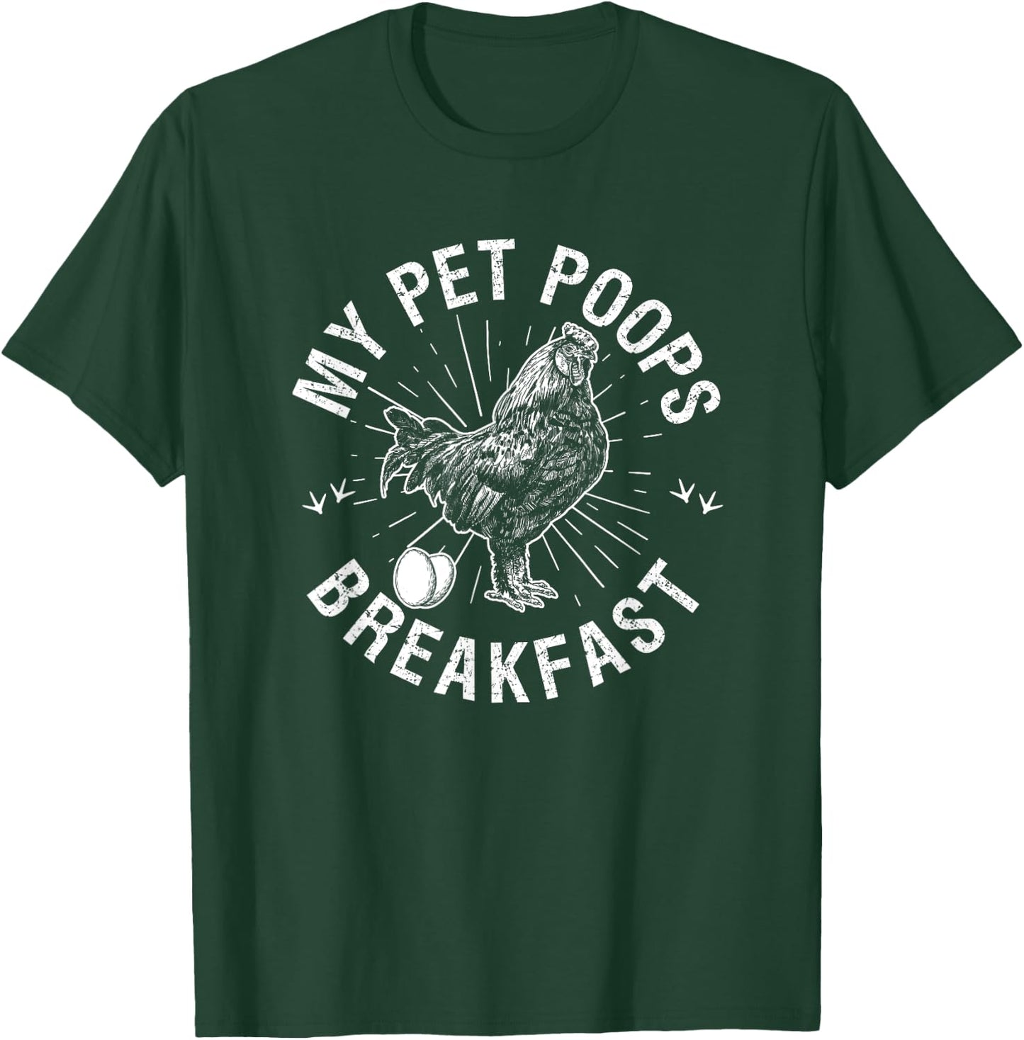 My Pet Poops Breakfast Eggs Farmer Chicken Lover T-Shirt - T-Shirt | Forest