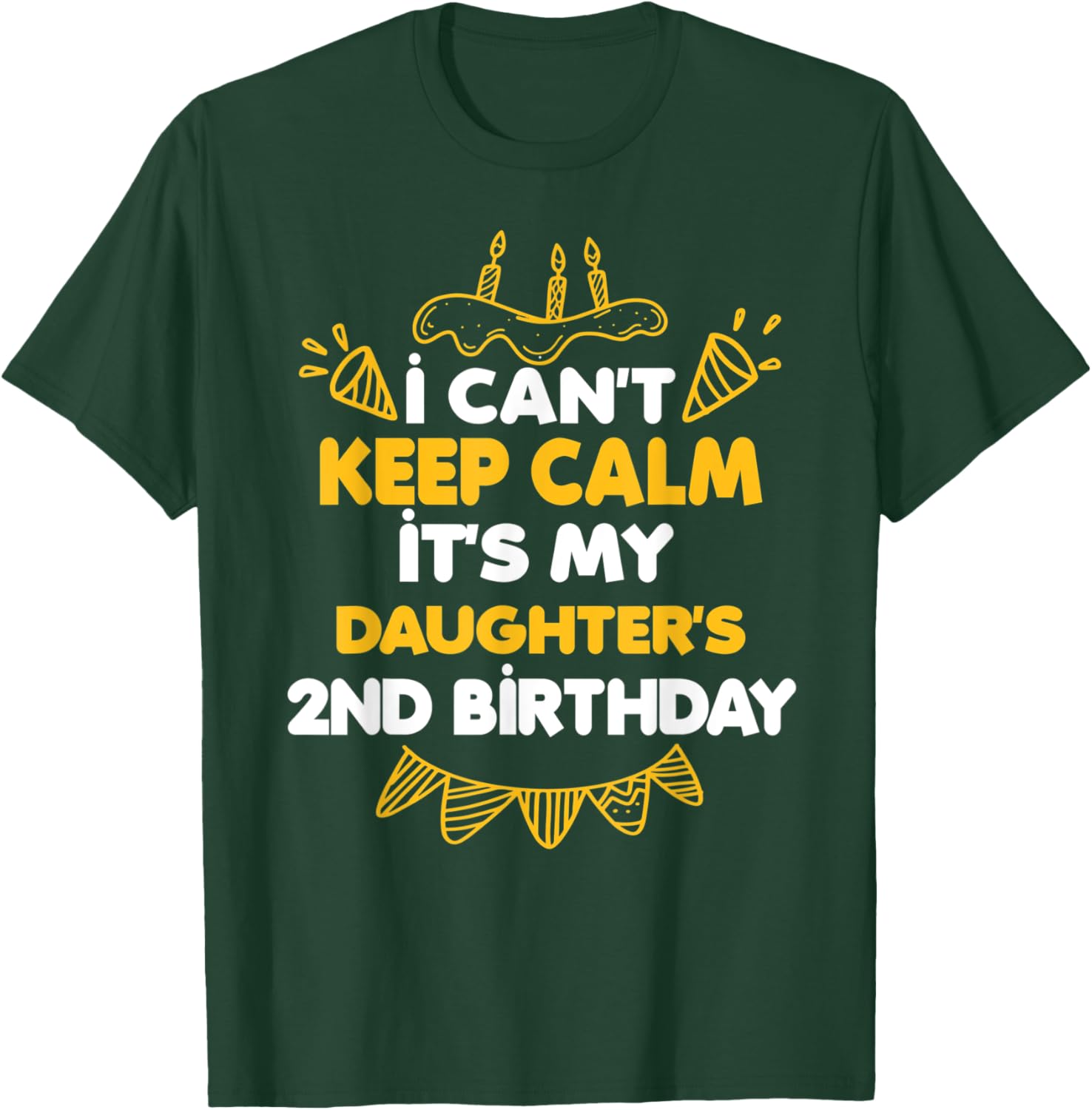 I Can't Keep Calm It's My Daughter's 2nd Birthday Gift T-Shirt - T-Shirt | Forest