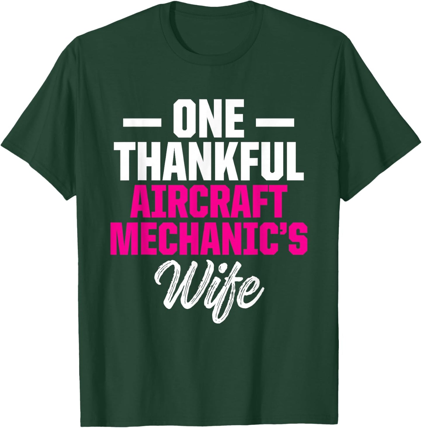 Aircraft Mechanic Wife Maintenance Technician T-Shirt - T-Shirt | Forest