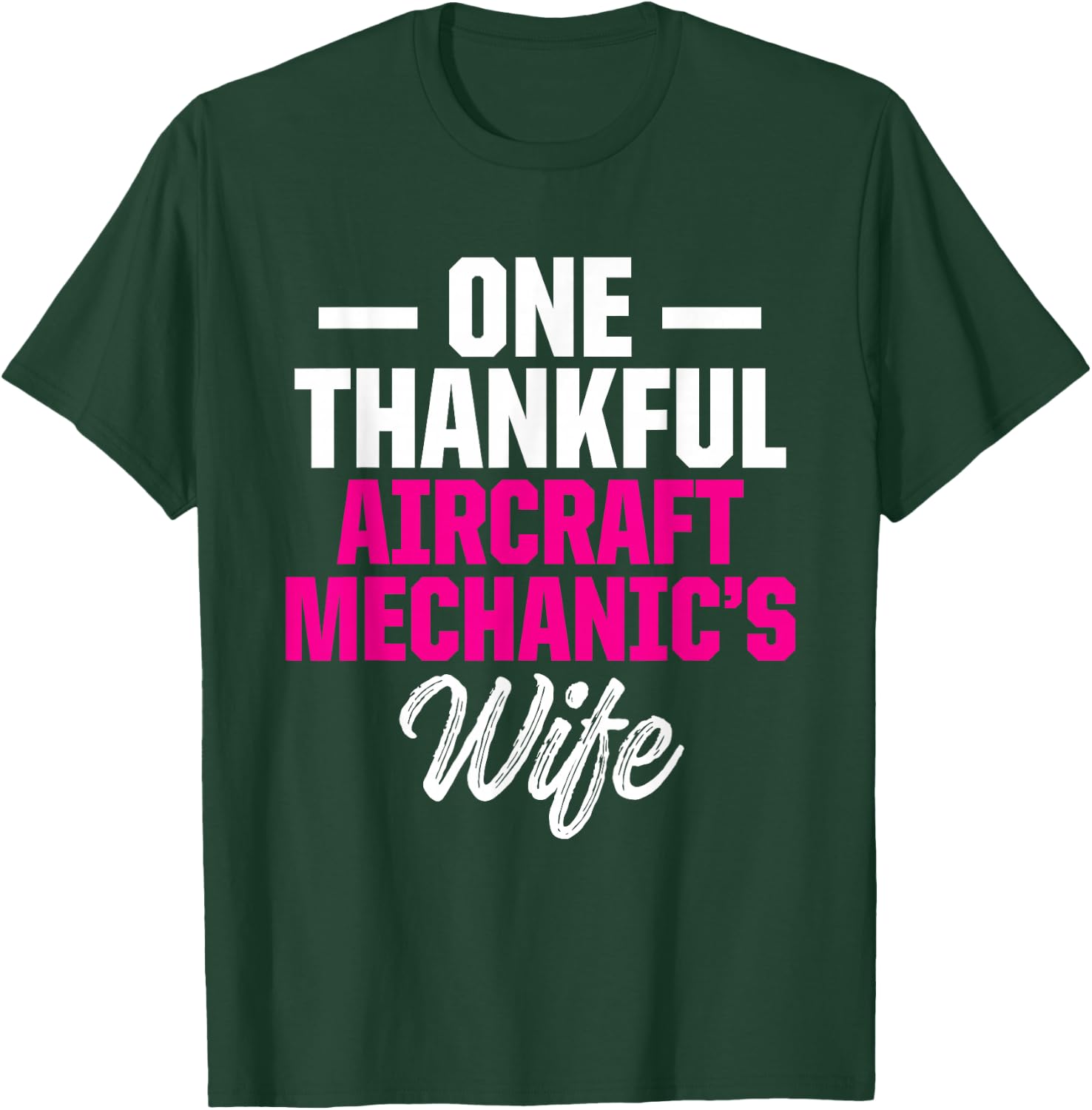 Aircraft Mechanic Wife Maintenance Technician T-Shirt - T-Shirt | Forest
