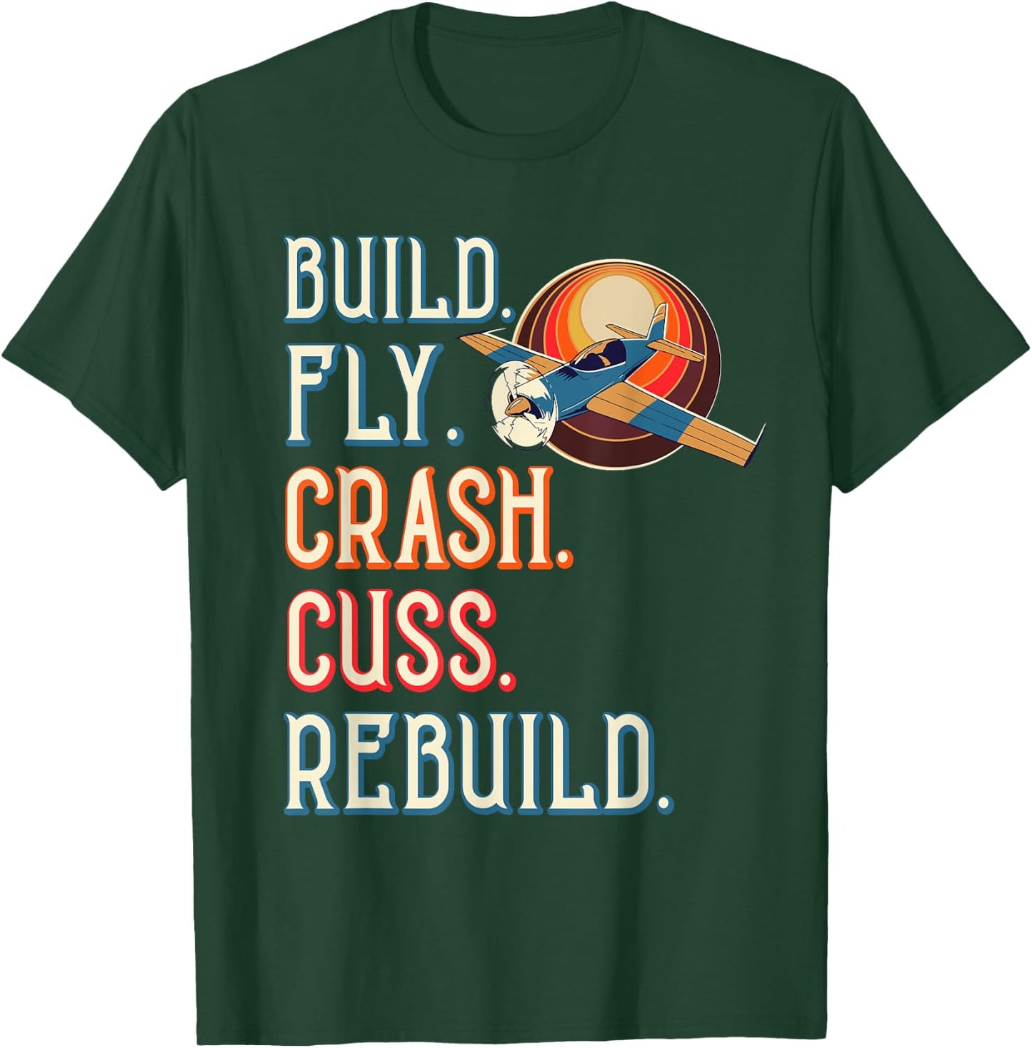 Build Fly Crash Cuss Rebuild RC Plane Lover RC Plane Pilot T-Shirt - T-Shirt | Forest