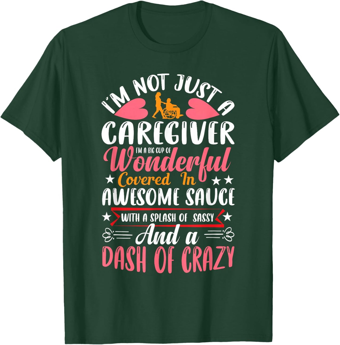 I'm Not Just a Caregiver Funny Caregiver Outfit Gifts T-Shirt - T-Shirt | Forest