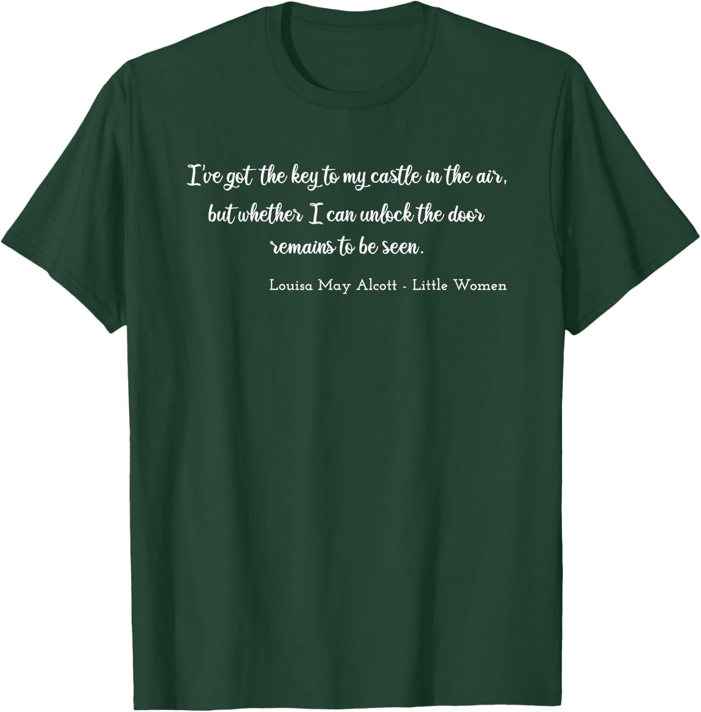 Louisa May Alcott Quote Jo March Key My Castle Little Women T-Shirt - T-Shirt | Forest