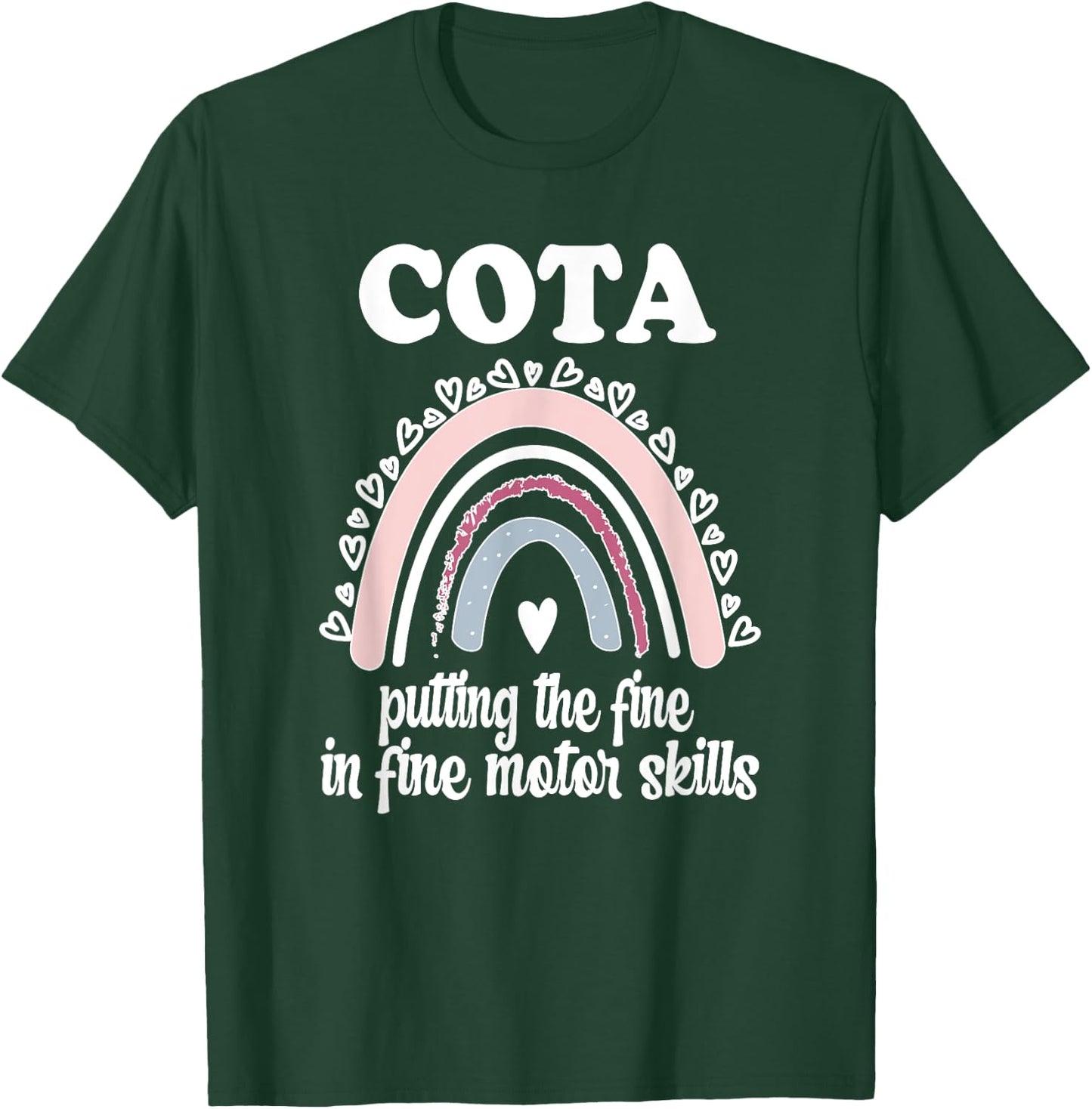 COTA Rainbow Certified Occupational Therapist Assistant T-Shirt - T-Shirt | Forest