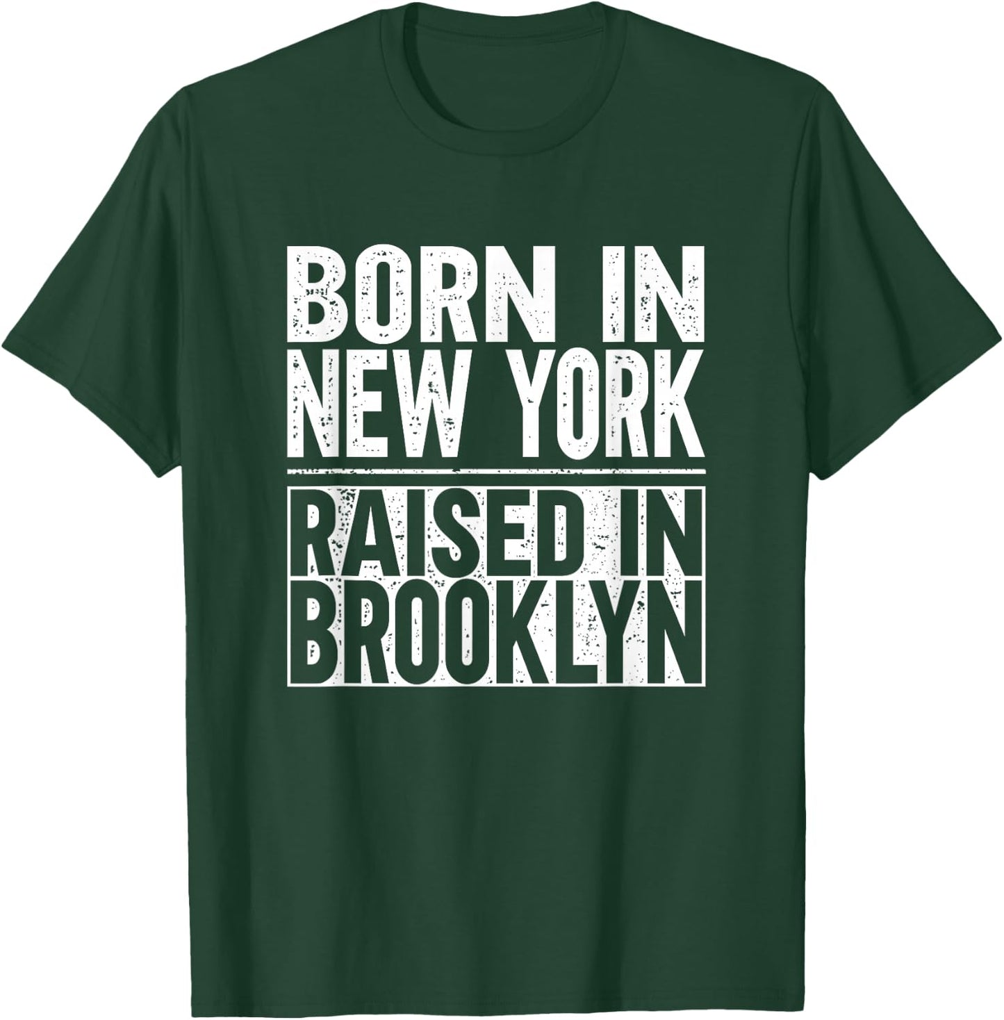 Born In New York Raised In Brooklyn T-Shirt - T-Shirt | Forest