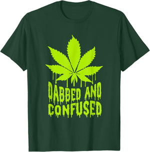 Dabbed n Confused Cannabis Weed Marijuana Smoker 420 T-Shirt - T-Shirt | Forest