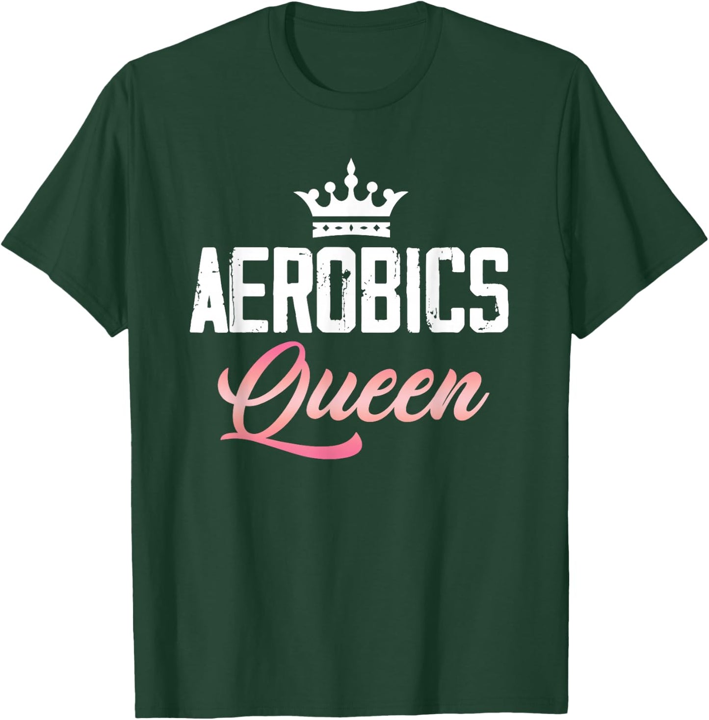 Aerobics Queen Fitness Exercise Sports Training Workout Gym T-Shirt - T-Shirt | Forest
