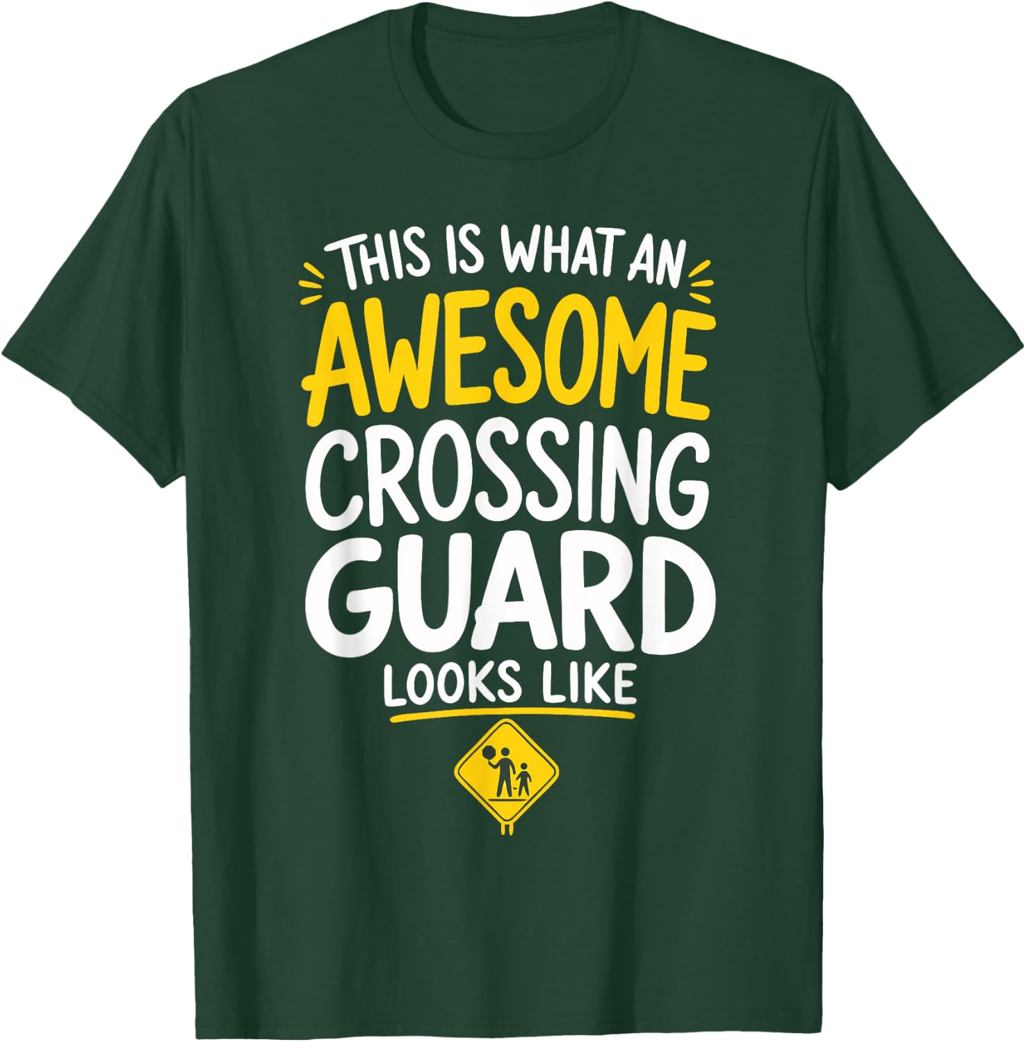 Crossing Guard Appreciation School Safety Traffic T-Shirt - T-Shirt | Forest
