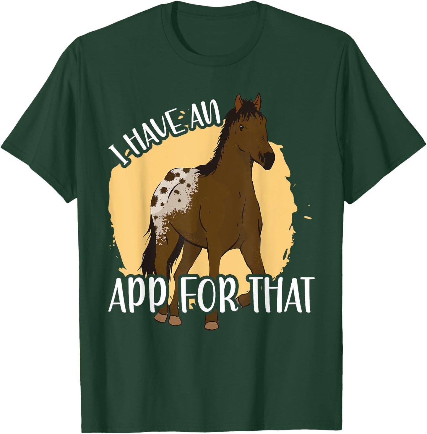 I Have An App For That, Appaloosa T-Shirt - T-Shirt | Forest