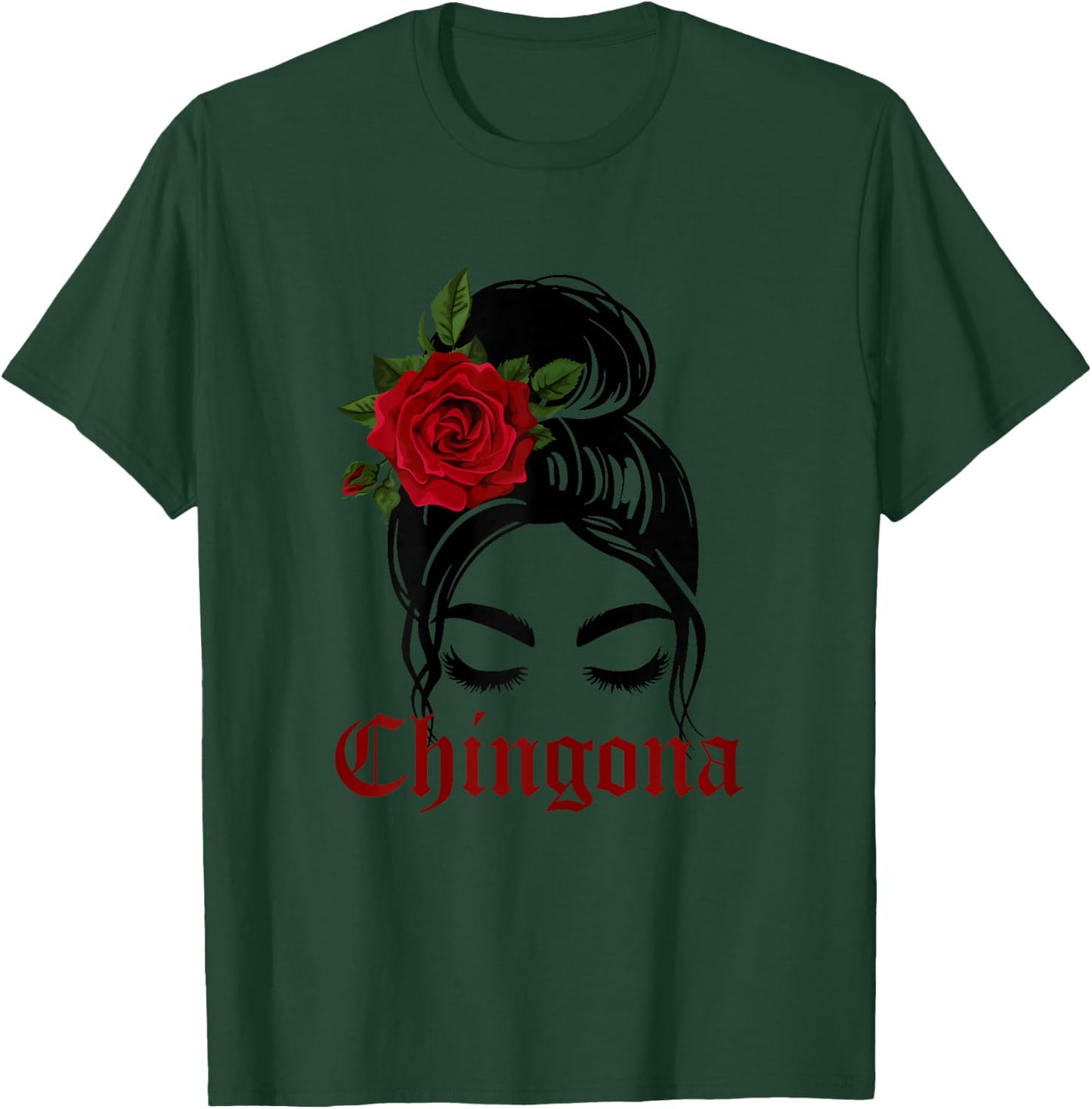 Chingona Messy Bun Latina Girl Rose Flower T-Shirt - T-Shirt | Forest
