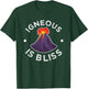 Rock Collector Igneous Is Bliss Volcano Lava Geology Pun T-Shirt - T-Shirt | Forest
