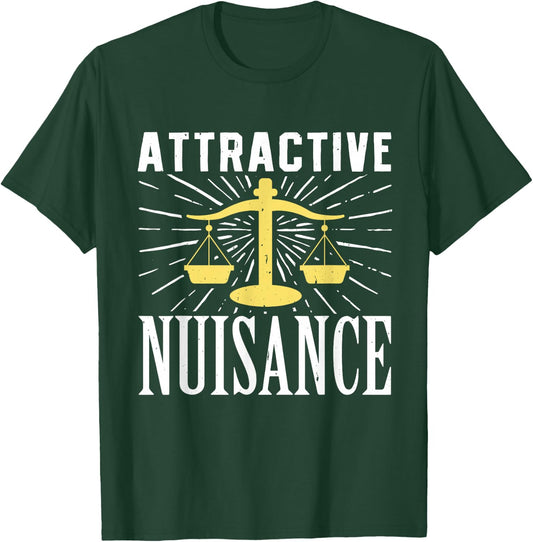 Attractive Nuisance Funny Law School Judge Student T-Shirt - T-Shirt | Forest