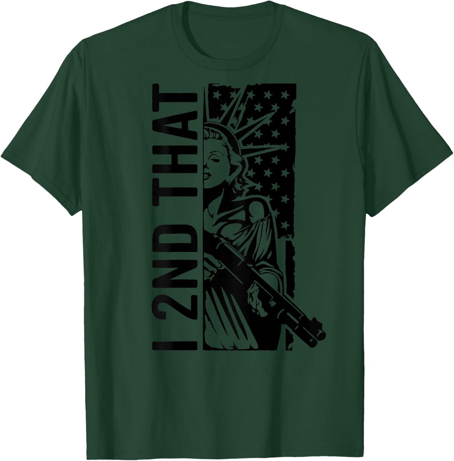 I 2nd That - Second Amendment Pro Gun Rights USA (ON Back) T-Shirt - T-Shirt | Forest