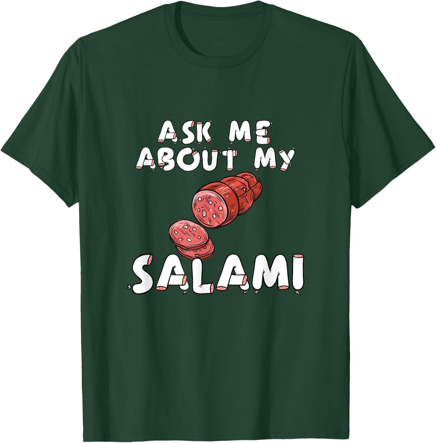 Ask Me About My Salami, Chef, Butcher, Cook, Men's Funny T-Shirt - T-Shirt | Forest