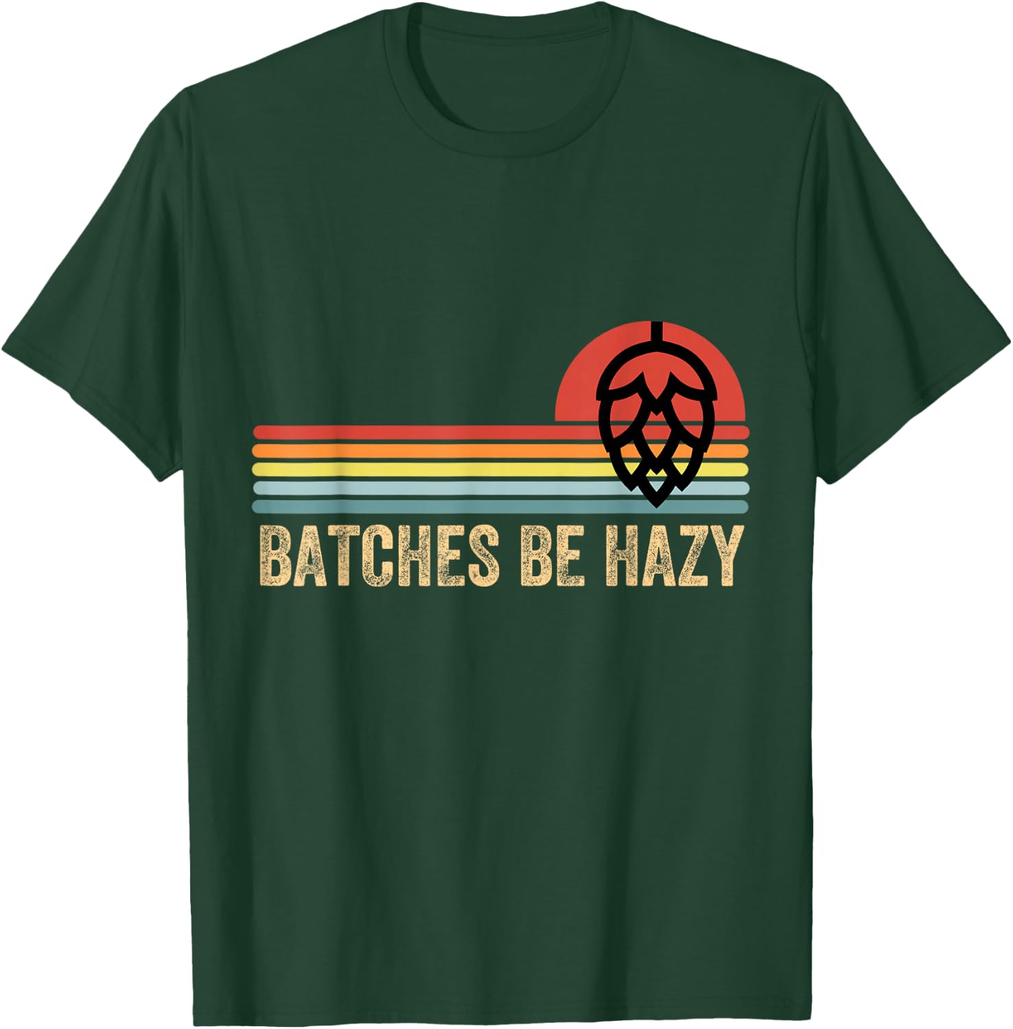 Batches Be Hazy IPA Craft Beer Shirts Women Vintage T-Shirt - T-Shirt | Forest